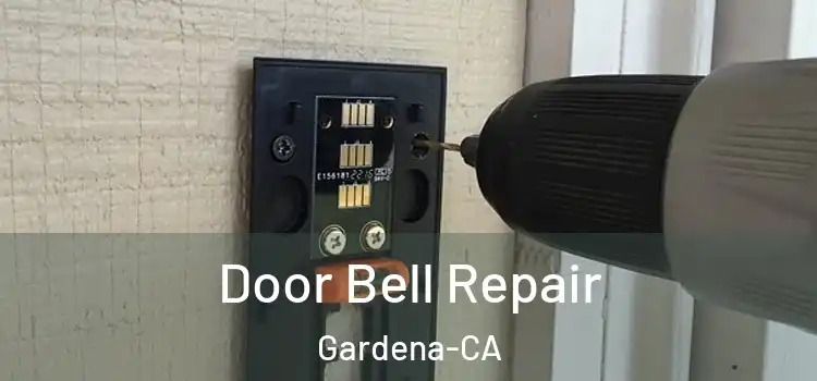  Door Bell Repair Gardena-CA